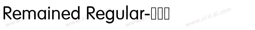 Remained Regular字体转换 Remained Regular字体转换